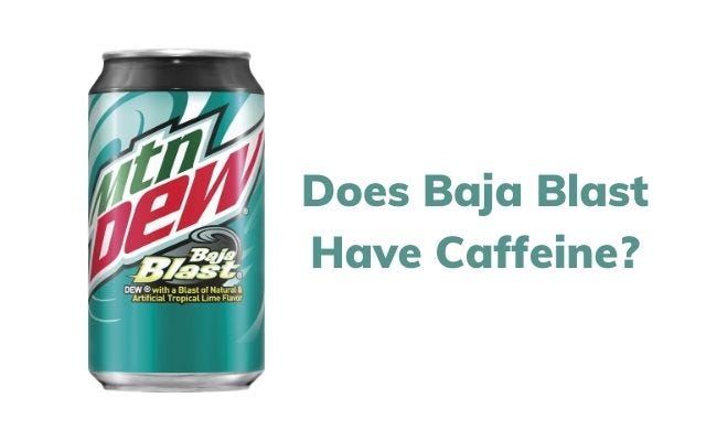 Does Baja Blast Have Caffeine