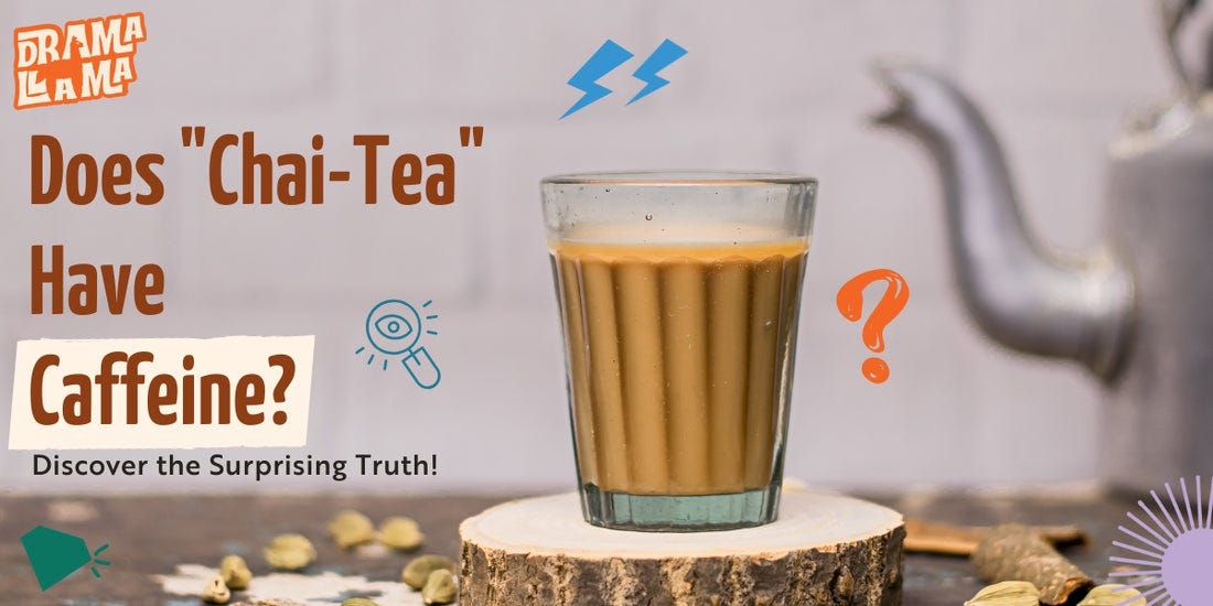 Does Chai Tea Have Caffeine