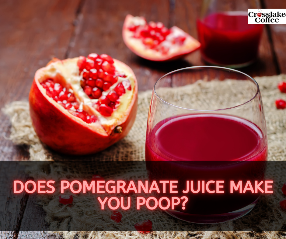Does Pomegranate Juice Make You Poop