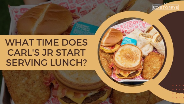 How Long Does Carl'S Jr Serve Breakfast