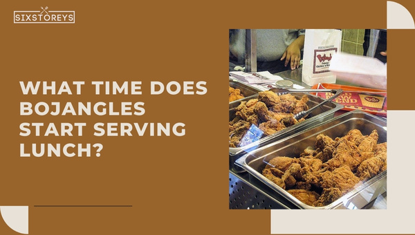 What Time Does Bojangles Start Serving Lunch Items