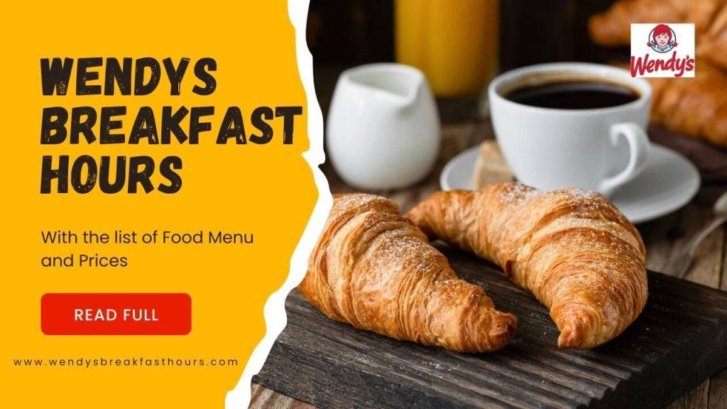 When Does Wendys Breakfast Close