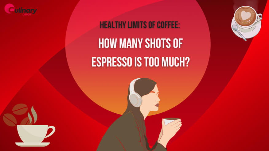 How Many Shots of Espresso is Too Much